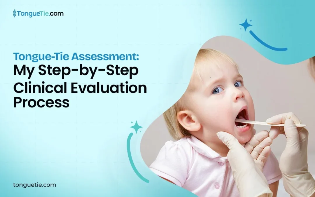 Tongue-Tie Assessment: Understanding the Clinical Picture