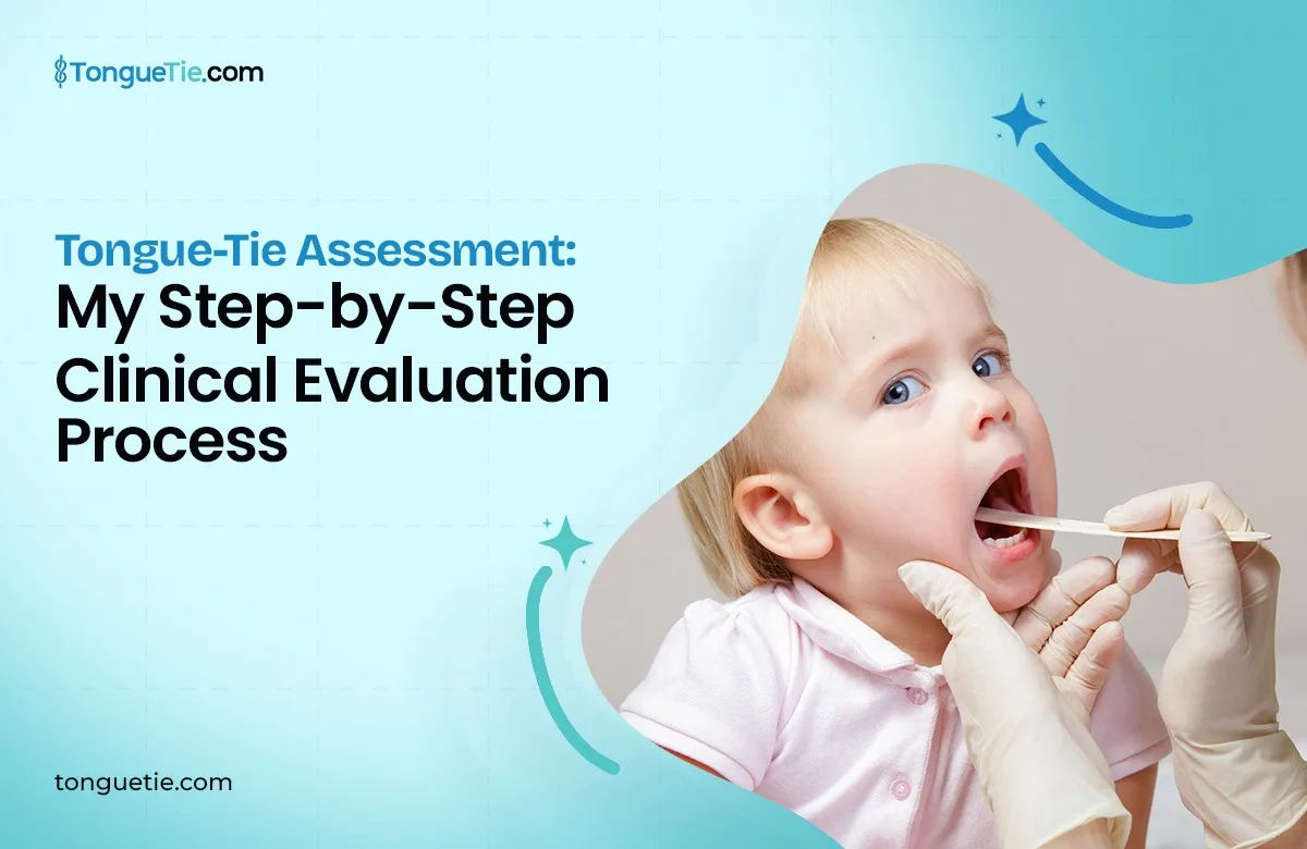 Tongue-Tie Assessment: Understanding the Clinical Picture Tongue-Tie Assessment: Understanding the Clinical Picture