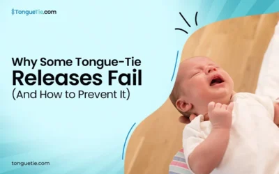 Why Some Tongue-Tie Releases Fail (And How to Prevent It)