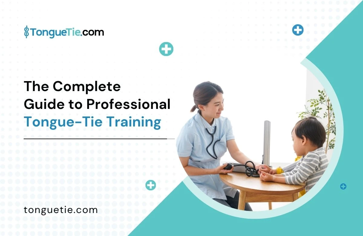 Professional Tongue-Tie Training for Dentists & Providers