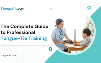The Complete Guide to Professional Tongue-Tie Training in 2026