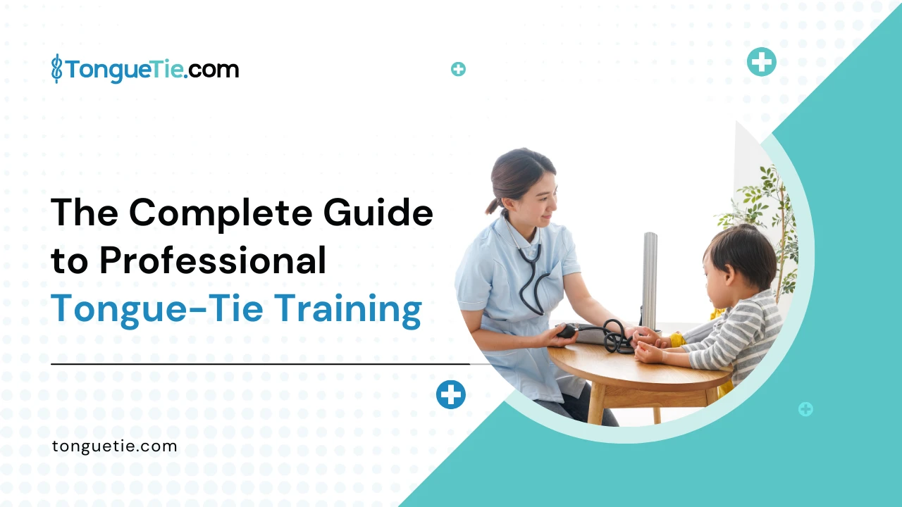 Professional Tongue-Tie Training for Dentists & Providers