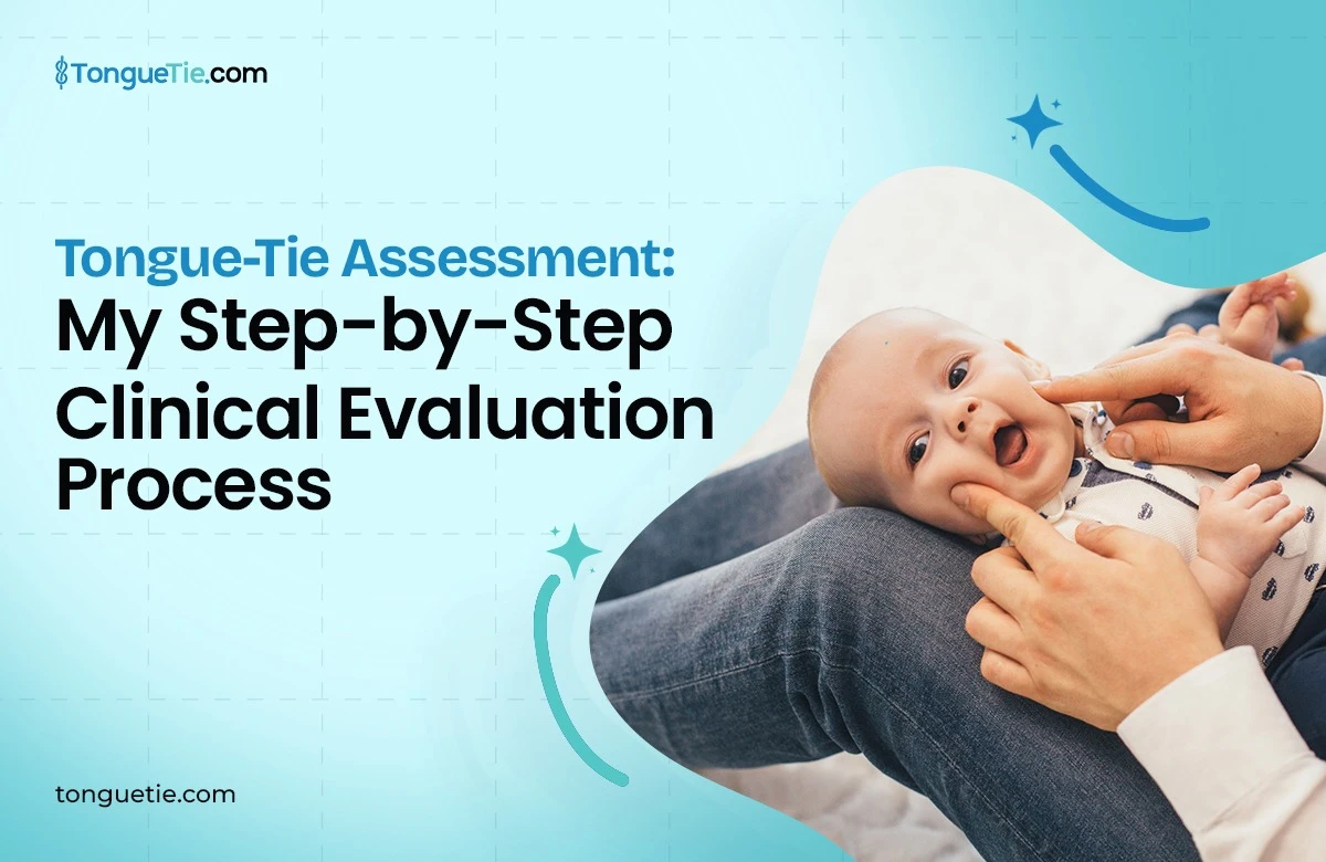 Tongue-Tie Assessment Tongue-Tie Assessment: Understanding the Clinical Picture